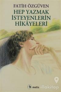 Hep Yazmak İsteyenlerin Hikayeleri