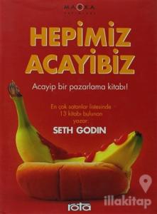 Hepimiz Acayibiz (Ciltli)