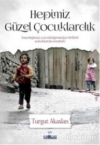 Hepimiz Güzel Çocuklardık