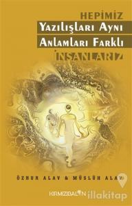 Hepimiz Yazılışları Aynı Anlamları Farklı İnsanlarız
