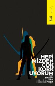 Hepimizden Çok Korkuyorum