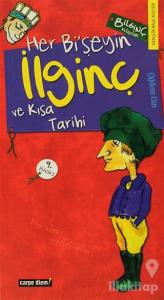 Her Bi'şeyin İlginç ve Kısa Tarihi