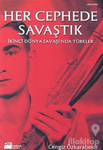 Her Cephede Savaştık İkinci Dünya Savaşı'nda Türkler