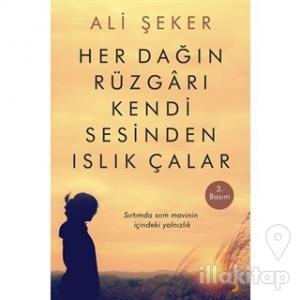 Her Dağın Rüzgarı Kendi Sesinden Islık Çalar