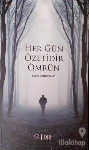 Her Gün Özetidir Ömrün