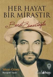 Her Hayat Bir Mirastır / Berat Cömertoğlu