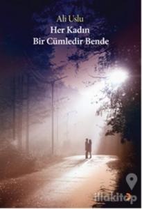 Her Kadın Bir Cümledir Bende