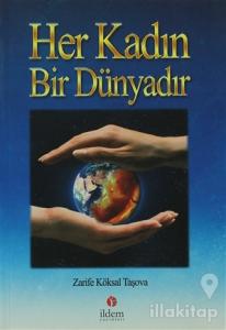 Her Kadın Bir Dünyadır