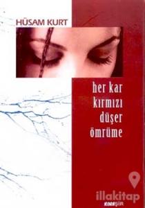 Her Kar Kırmızı Düşer Ömrüme