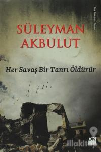 Her Savaş Bir Tanrı Öldürür