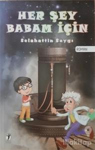 Her Şey Babam İçin