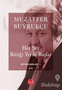 Her Şey Bittiği Yerde Başlar