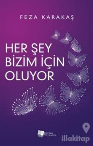 Her Şey Bizim İçin Oluyor