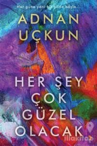 Her Şey Çok Güzel Olacak