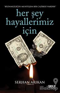 Her Şey Hayallerimiz İçin