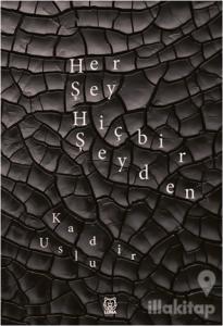 Her Şey Hiçbir Şeyden