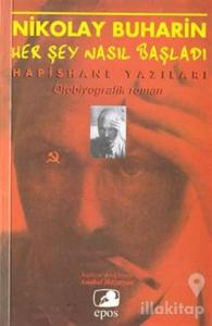 Her Şey Nasıl Başladı Hapishane Yazıları