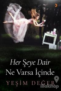 Her Şeye Dair Ne Varsa İçinde