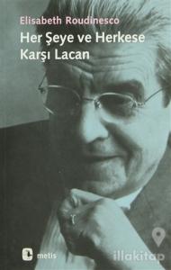 Her Şeye ve Herkese Karşı Lacan