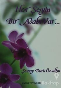 Her Şeyin Bir Adabı Var