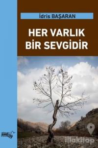 Her Varlık Bir Sevgidir