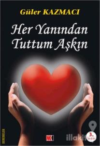 Her Yanından Tuttum Aşkın