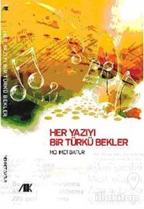 Her Yazıyı Bir Türkü Bekler