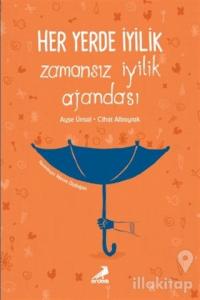 Her Yerde İyilik - Zamansız İyilik Ajandası