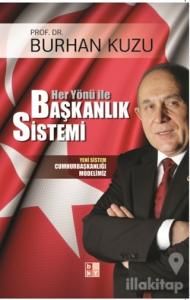 Her Yönü ile Başkanlık Sistemi Yeni Sistem Cumhurbaşkanlığı Modelimiz