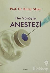 Her Yönüyle Anestezi