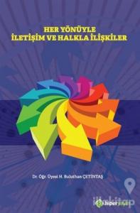 Her Yönüyle İletişim ve Halkla İlişkiler