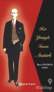 Her Yönüyle İnsan Atatürk (Ciltli)