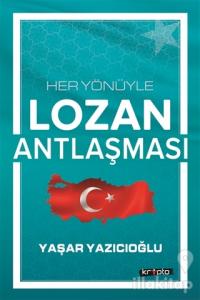 Her Yönüyle Lozan Antlaşması