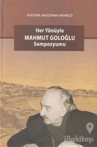 Her Yönüyle Mahmut Goloğlu Sempozyumu