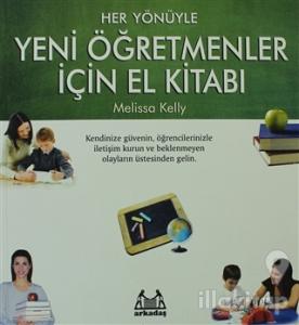 Her Yönüyle Yeni Öğretmenler İçin El Kitabı