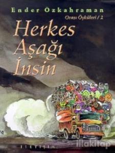 Herkes Aşağı İnsin (Orası Öyküleri 2)