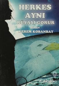 Herkes Aynı Rüyayı Görür