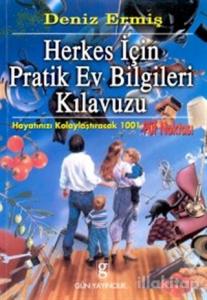 Herkes İçin Pratik Ev Bilgileri Kılavuzu Hayatınızı Kolaylaştıracak 1001 Püf Noktası