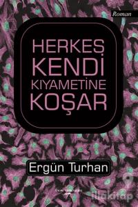 Herkes Kendi Kıyametine Koşar