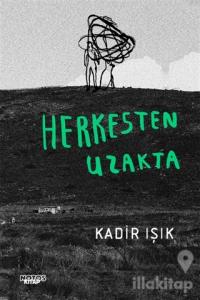 Herkesten Uzakta