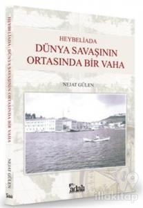 Heybeliada - Dünya Savaşının Ortasında Bir Vaha
