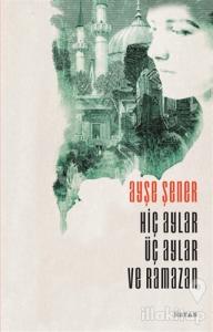 Hiç Aylar Üç Aylar ve Ramazan