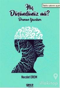 Hiç Düşündünüz mü?