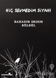 Hiç Sevmedim Siyahı