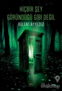 Hiçbir Şey Göründüğü Gibi Değil