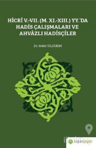 Hicri 5.-7. (M. 11.-13.) Yy.'da Hadis Çalışmaları ve Ahvazlı Hadisçiler