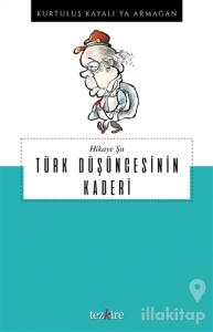 Hikaye Şu Türk Düşüncesinin Kaderi