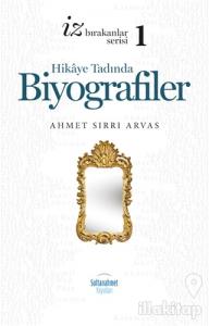Hikaye Tadında Biyografiler - İz Bırakanlar Serisi 1