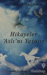 Hikayeler Aslı'nı Yaşatır