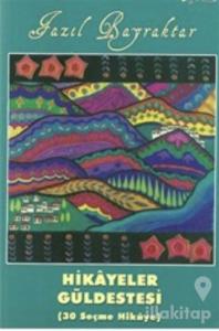 Hikayeler Güldestesi (30 Seçme Hikaye)
